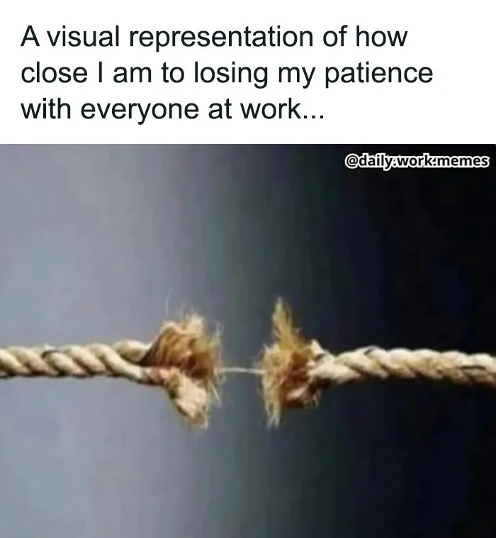 Frayed rope barely holding together, symbolizing workday stress and relatable humor.