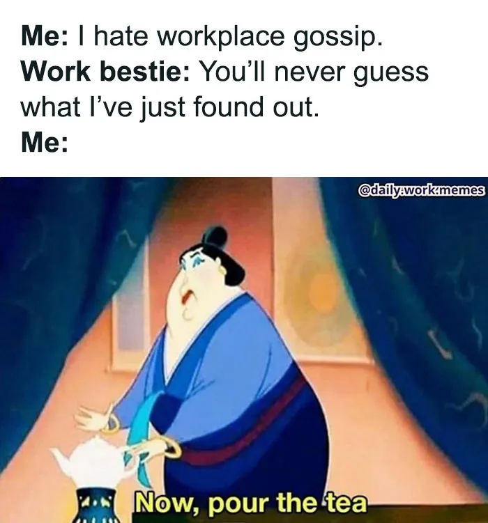 Funny and relatable work meme about workplace gossip with character from animated movie preparing tea.
