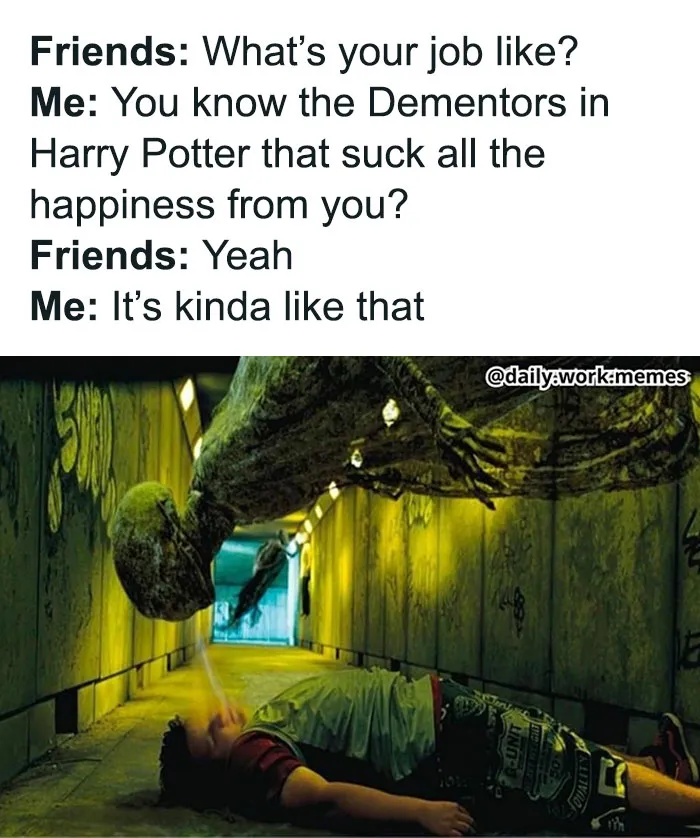 A humorous meme comparing a workday to a Dementor attack from Harry Potter.
