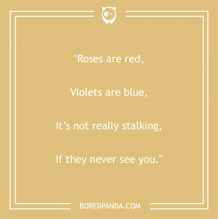 Funny "Roses Are Red" poem about stalking humor on a yellow background.