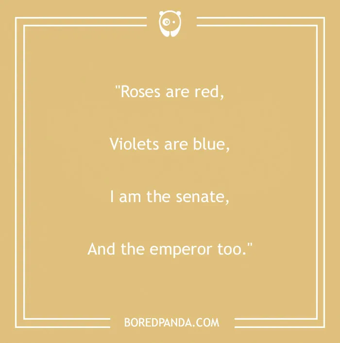 Funny "Roses Are Red" poem on a beige background with humorous twist about being the senate and the emperor.