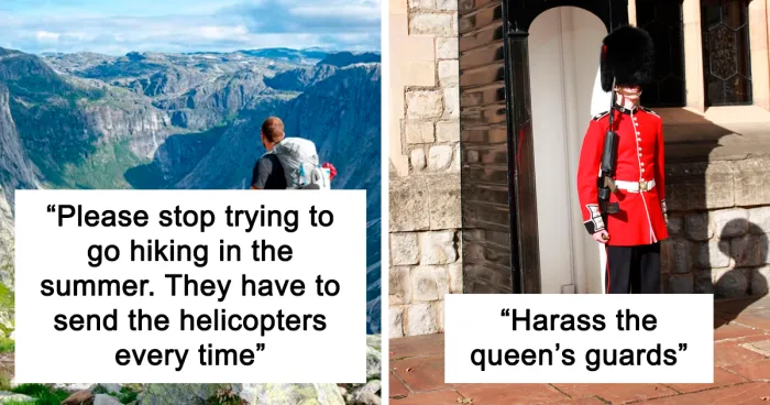 "Harass The Queen's Guard": 30 Things Tourists Do That The Locals Absolutely Hate