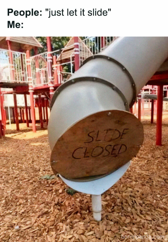Introvert meme showing a playground slide blocked with a sign that reads "Slide Closed", captioned "just let it slide."