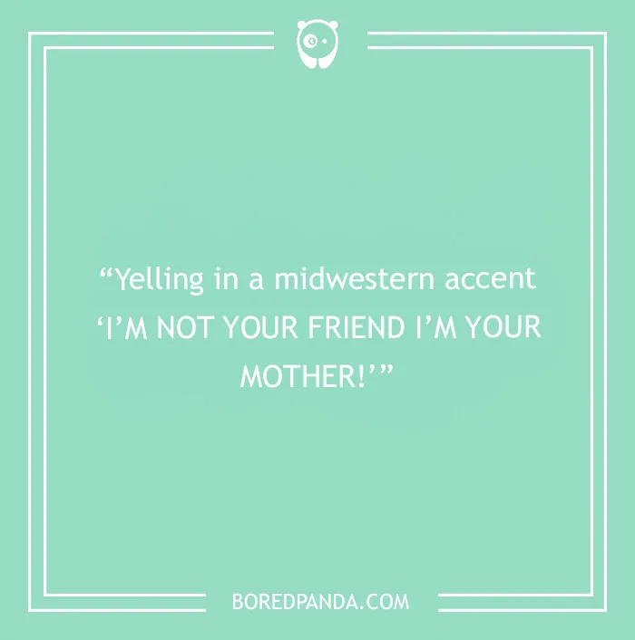 81 Hilarious Mom Catchphrases, As Shared By People On The Internet