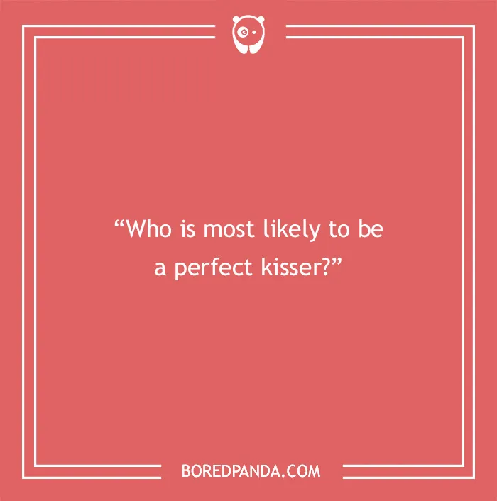 Question on a red background asking who is most likely to be a perfect kisser, related to paranoia questions to find out thoughts.