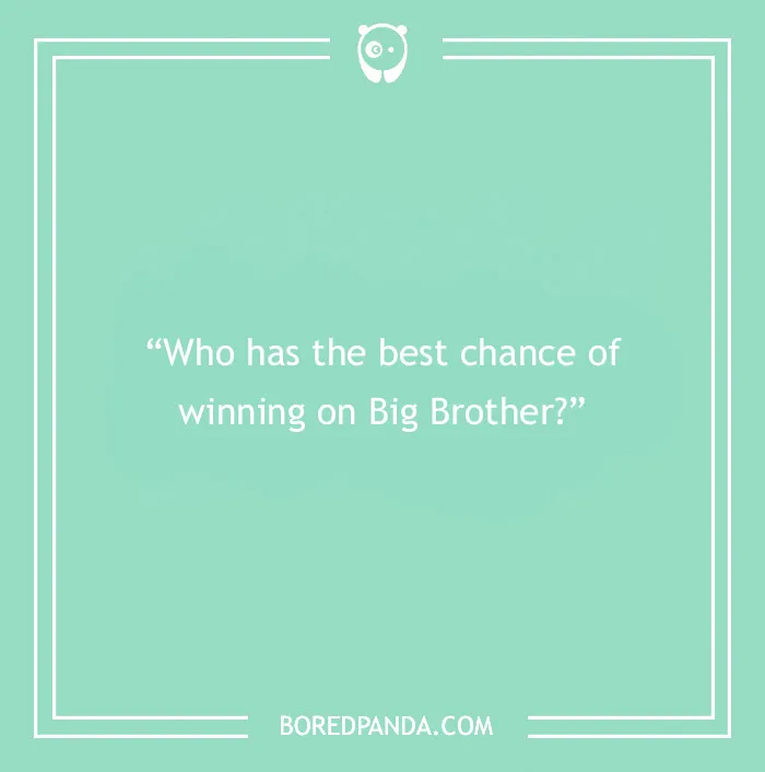 Paranoia questions asking who has the best chance of winning on Big Brother on a green background.