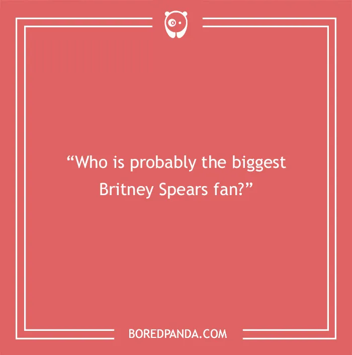 Question on a red background asking who is probably the biggest Britney Spears fan, related to paranoia questions.