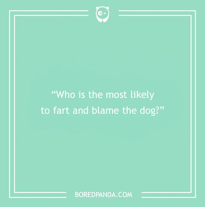 Paranoia questions on a teal background asking who is most likely to fart and blame the dog to find out what people think.
