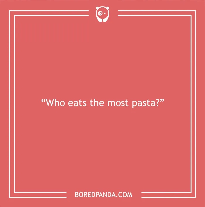 Paranoia question on a red background asking who eats the most pasta to find out what people think