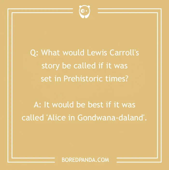 Text joke about prehistoric twist on Lewis Carroll's story.
