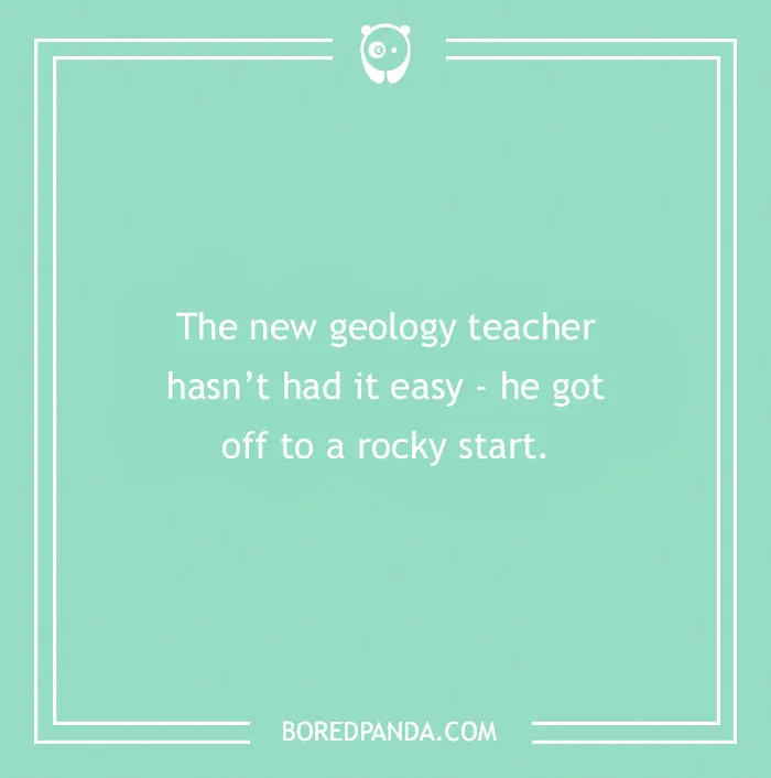 Text on turquoise background with a rock joke about a geology teacher's rocky start.