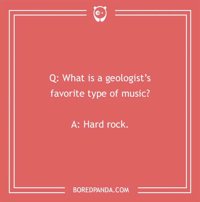 Geologist joke about favorite music, featuring hard rock humor with a playful question and answer format.