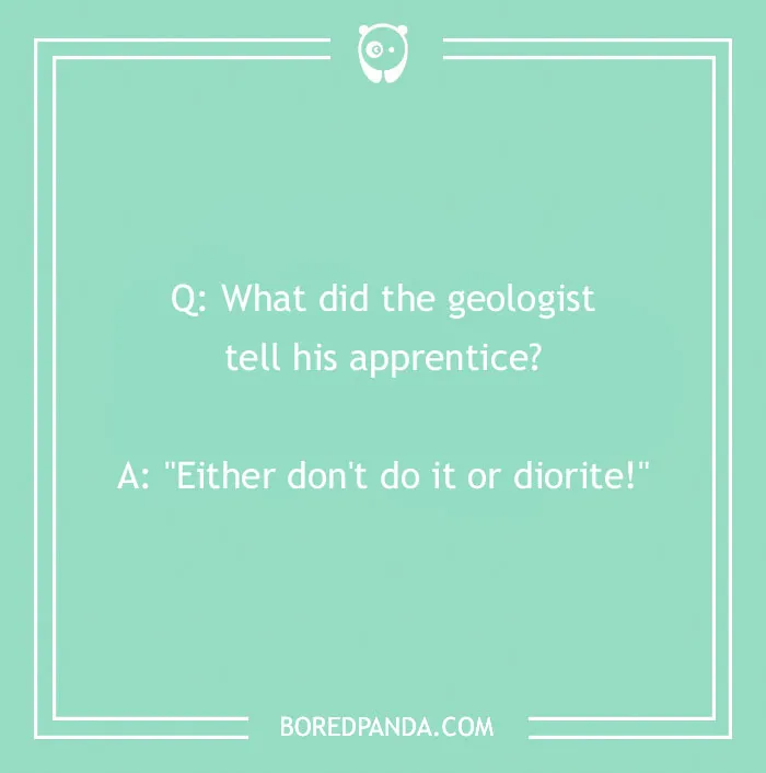 Geologist joke on a green background with a pun about diorite rock.