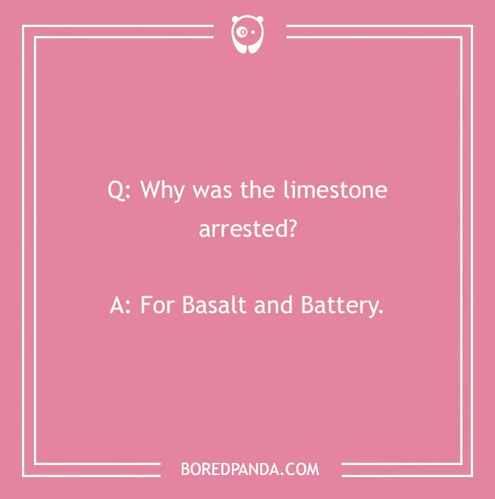 Rock joke about limestone getting arrested for basalt and battery on a pink background.