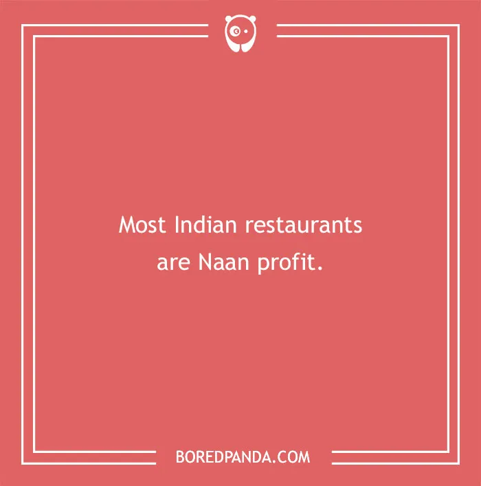 Bread pun on a red background: "Most Indian restaurants are naan profit."