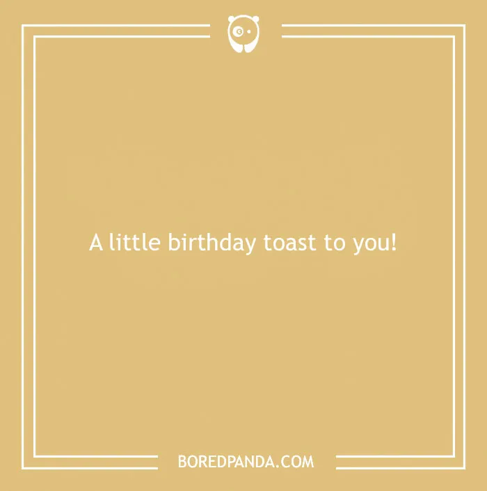 Text reads “A little birthday toast to you” on a tan background with white border.