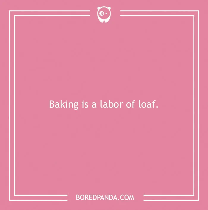 Bread pun text on a pink background: "Baking is a labor of loaf."