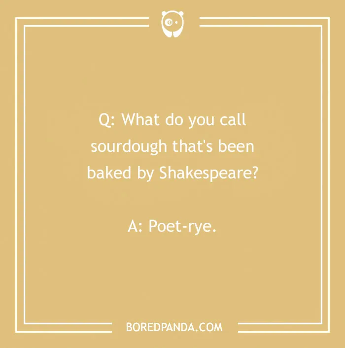 Text on an image with a bread pun featuring a play on Shakespeare's name and sourdough, emphasizing humor.