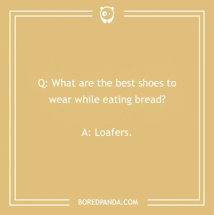 Loafers bread pun joke on a beige background, perfect for sharing at the dining table.