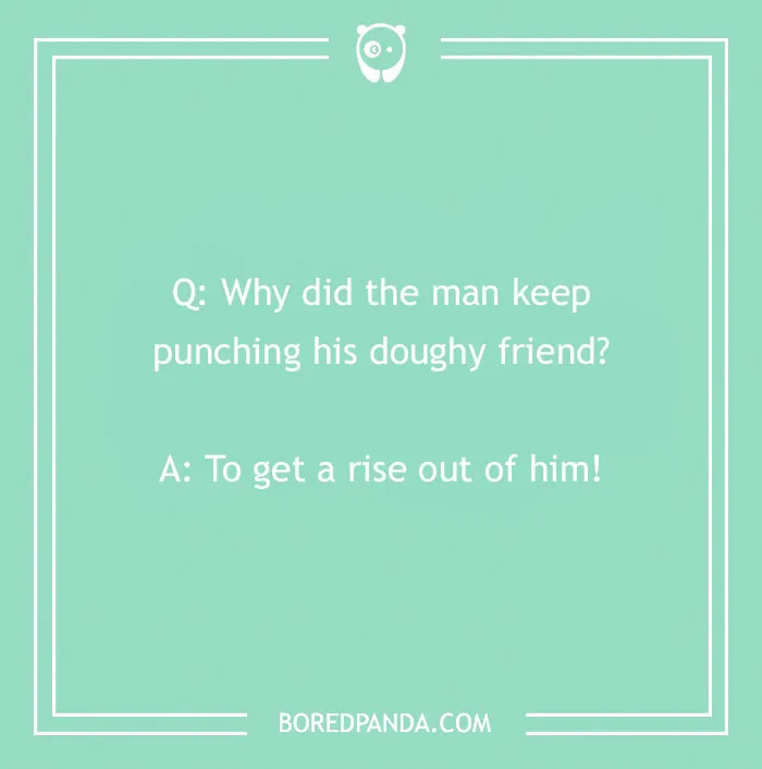Bread pun joke on a green background from BoredPanda, offering a humorous take on dough and rising.