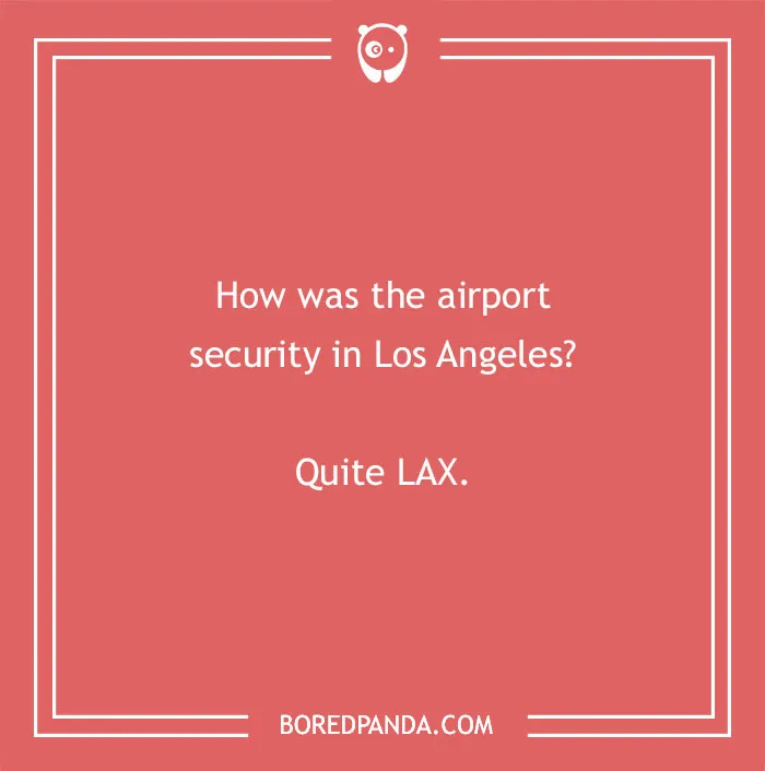 Funny country joke about Los Angeles airport security, playing on the word "LAX" with a red background.