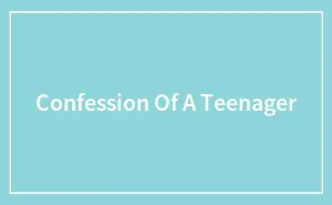 Confession Of A Teenager