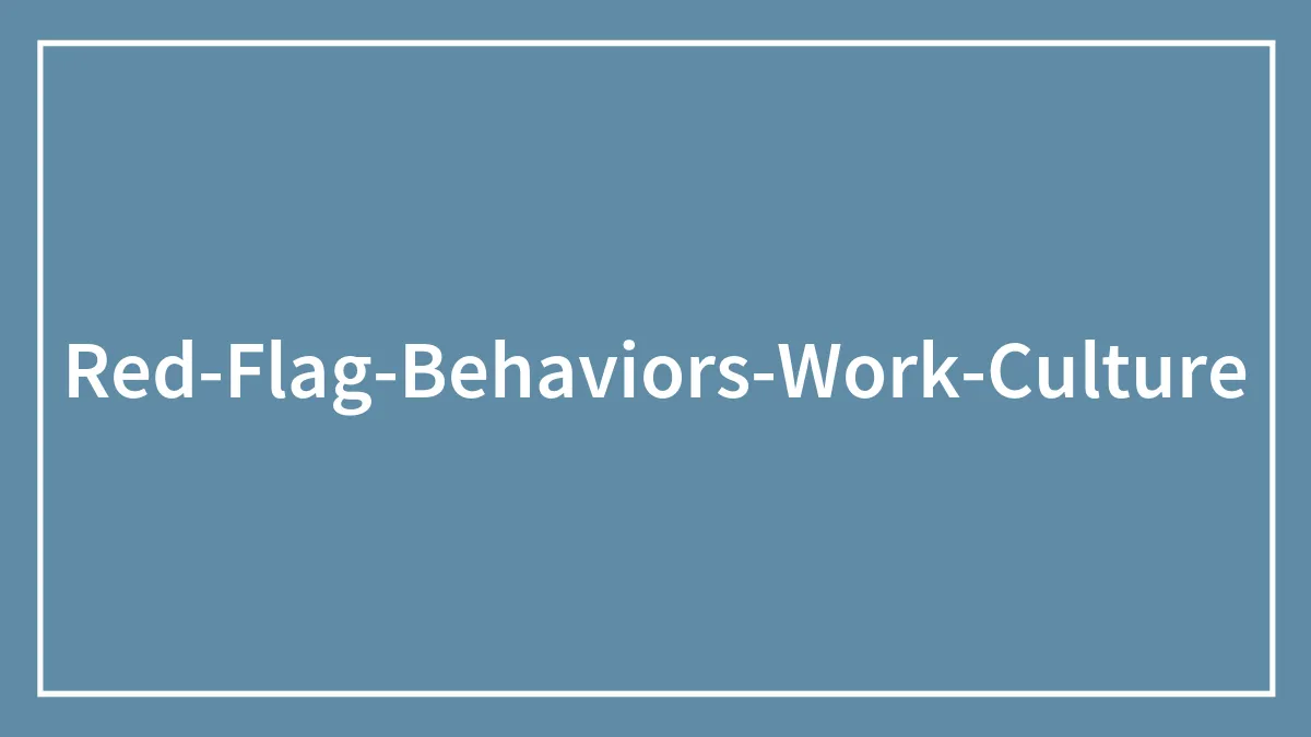 Career Coach Reveals Workplace Behaviors That Immediately Scream ‘Red Flag’