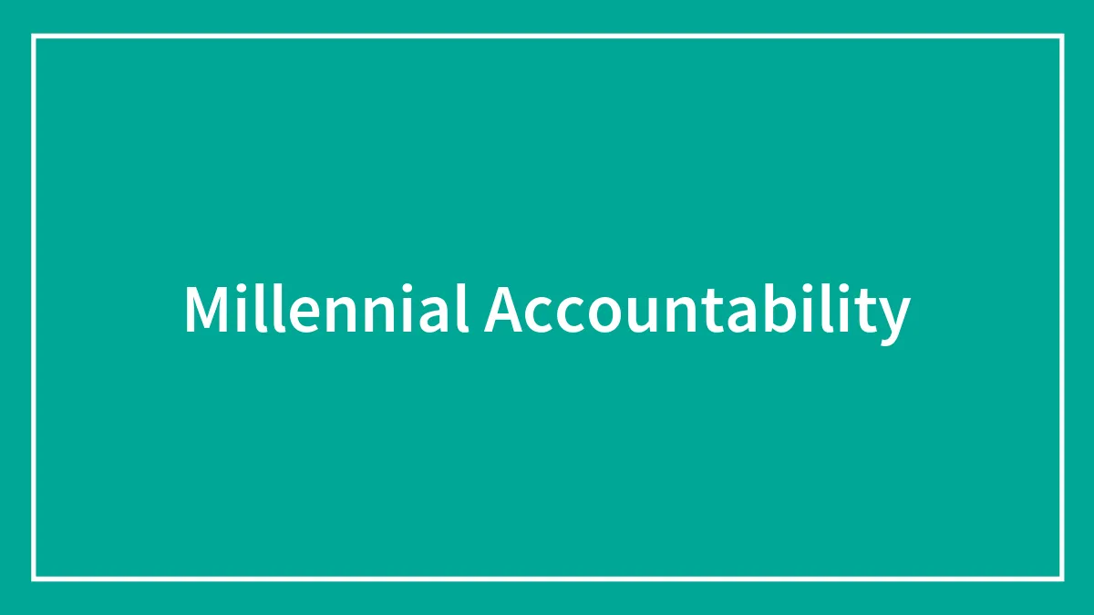 Millennial Accountability