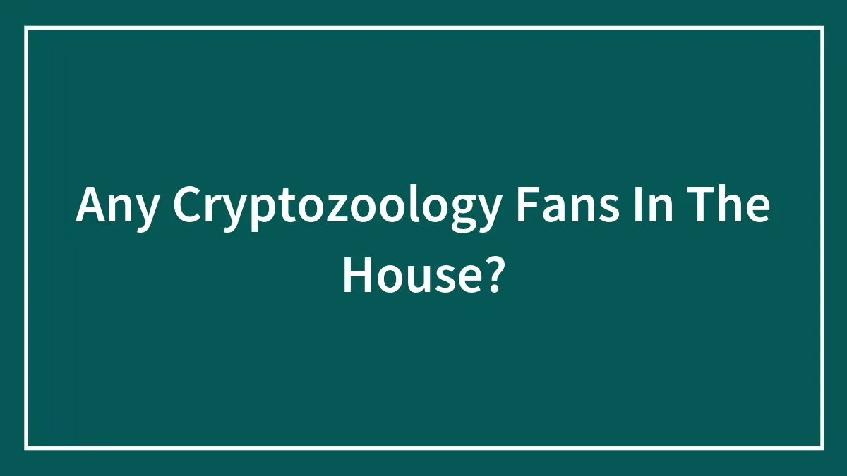 Any Cryptozoology Fans In The House?