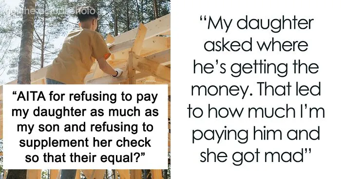 Woman Is Mad Brother Earns $10/h More Than She Does, Wants Parents To Make Up For It