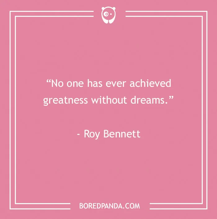 136 Moving Quotes That Will Inspire You To Dream Big