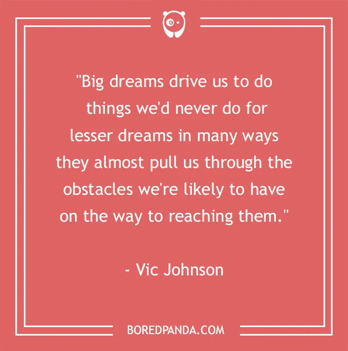 136 Moving Quotes That Will Inspire You To Dream Big