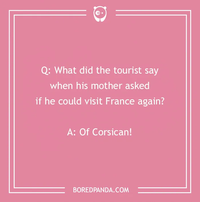 Pink background with a French joke about a tourist wanting to revisit France.