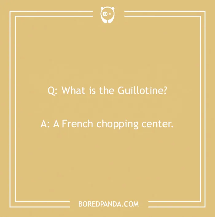 French joke: "What is the Guillotine? A French chopping center," on a yellow background.