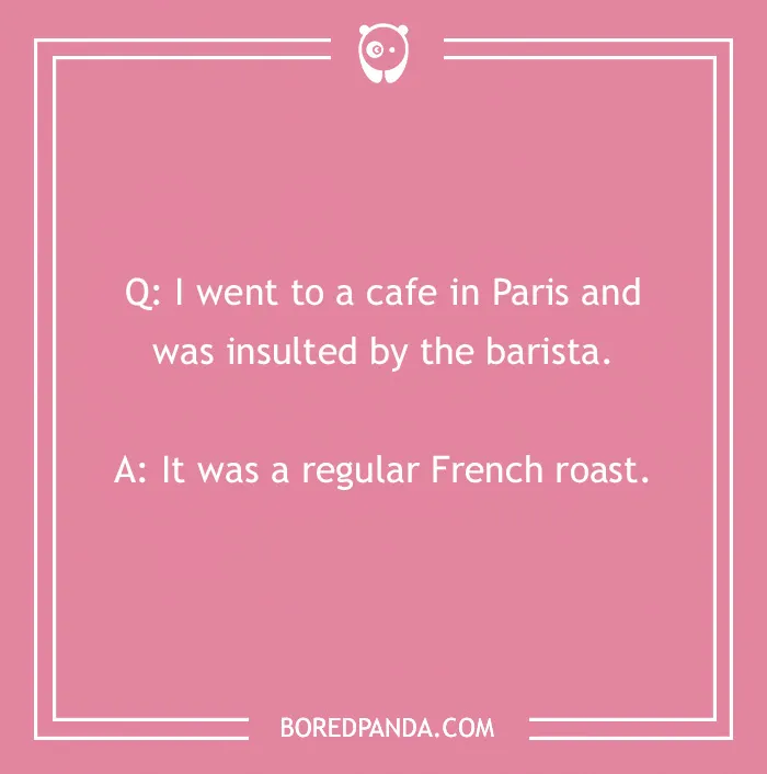 French joke on a pink background about getting a regular French roast at a Paris cafe.