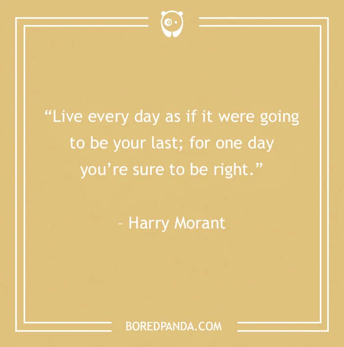 120 Life Is Short Quotes To Learn To Be In The Moment