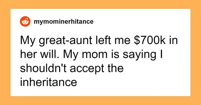 Mom Asks For The Inheritance Her Daughter Got So She Can "Sanitize" It