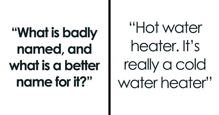 People Suggest New Names For Badly Named Things And These 50 Make So Much More Sense