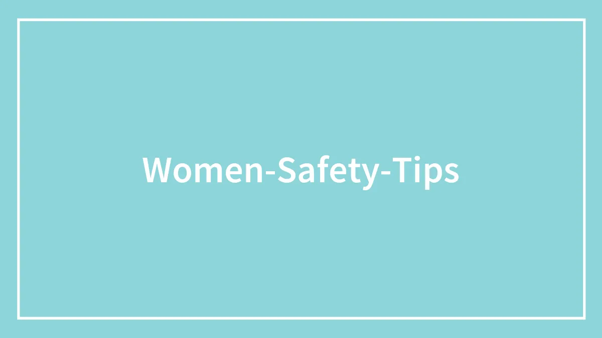 "Things To Know To Stay Safe That Maybe No One Ever Told You": 24 Tips For Women From This Creator