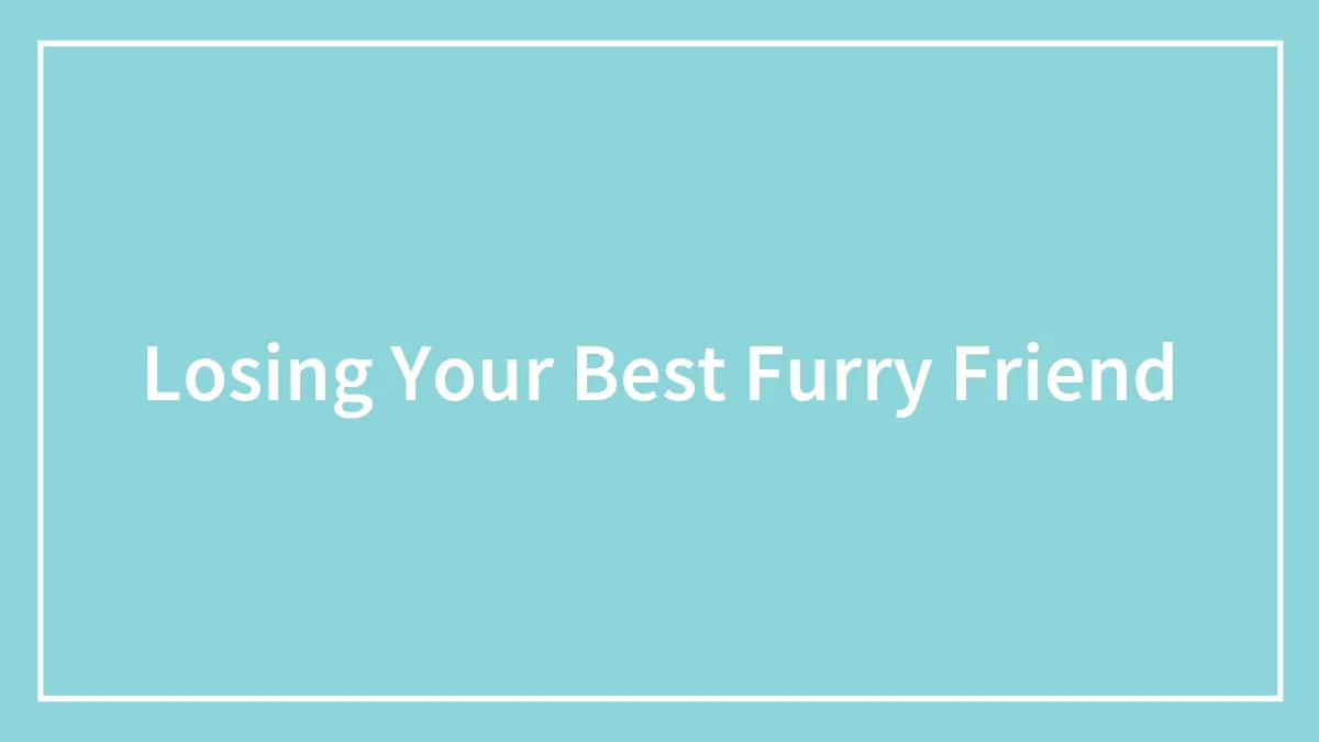 Losing Your Best Furry Friend