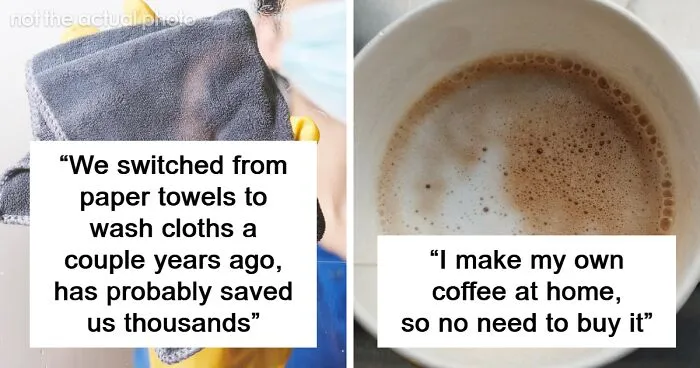 30 Changes People Applied To Their Lives That Help Them Save The Most Money