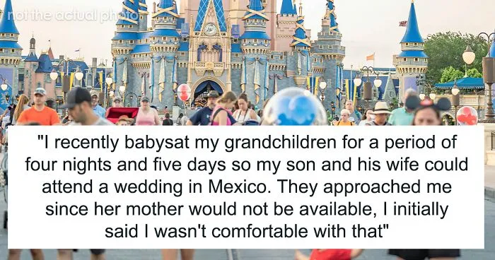 Entitled DIL Demands Grandma Babysit Her Kids For 5 Days, Gets Angry When Kids Are Taken To Disney 