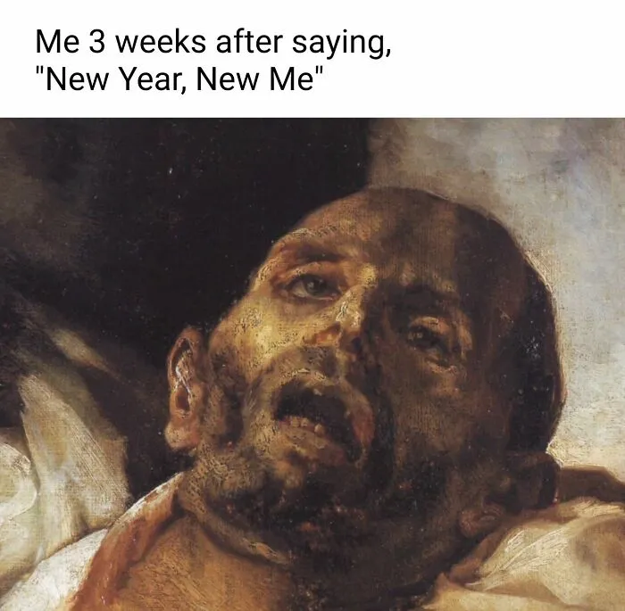 A painting perfectly suited for memes shows a man looking distressed, reflecting a new year resolution struggle.