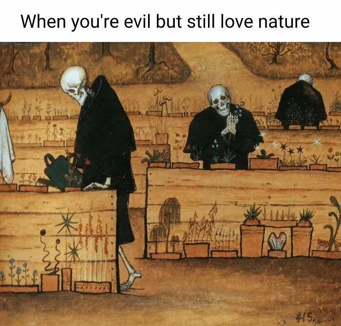 A painting perfectly suited for memes shows skeletons gardening, depicting evil characters who still love nature.