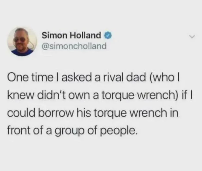 Tweet by Simon Holland humorously highlighting a dad moment about borrowing a torque wrench in front of people.
