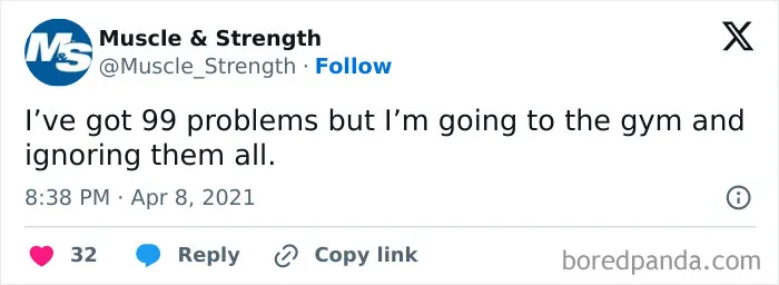 Gym meme with text: "I’ve got 99 problems but I’m going to the gym and ignoring them all."
