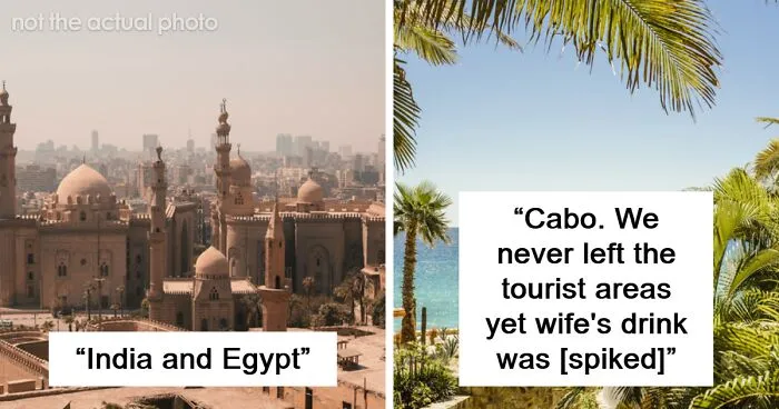 30 People Are Sharing The Worst Travel Destinations That Are 100% Not Worth The Hype