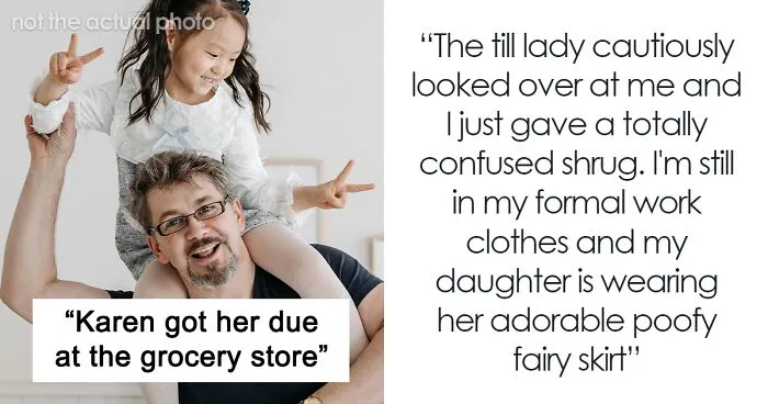 Karen Ruins Father-Daughter Fun At Grocery Store, He Hopes To Have Ruined Her Entire Day