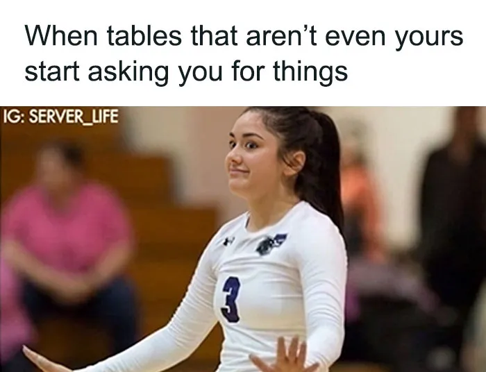 30 Hilarious Memes From Folks Who Have Worked In Restaurants