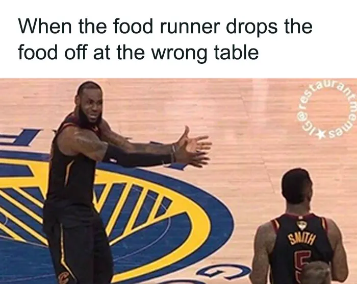 30 Hilarious Memes From Folks Who Have Worked In Restaurants